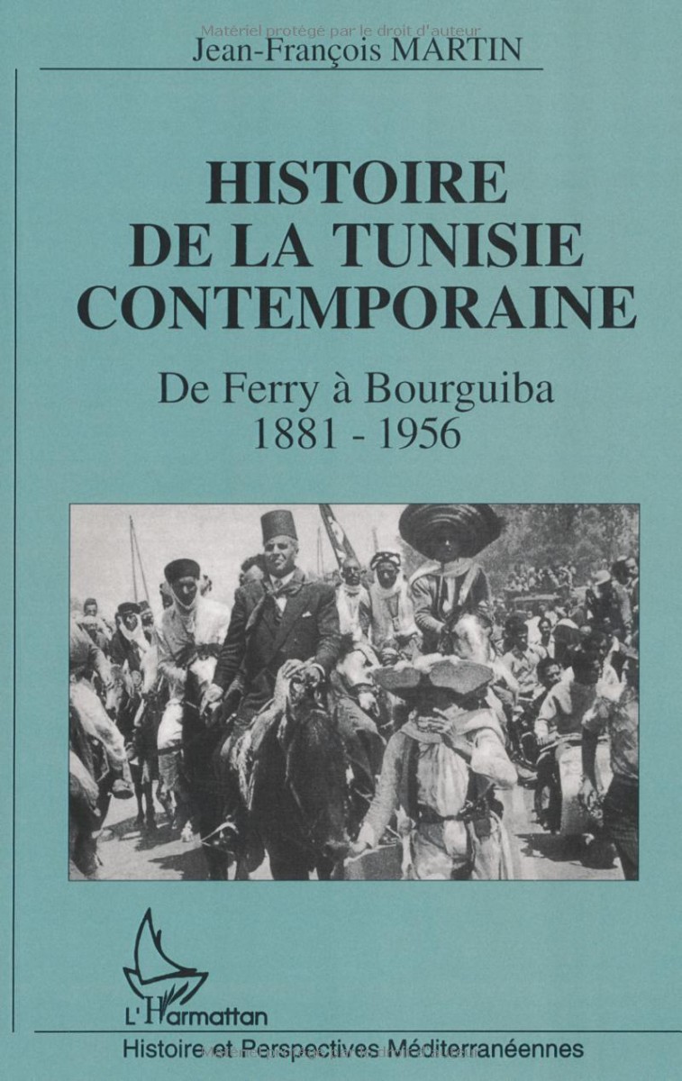 History of Modern Tunisia, from Ferry to Bourguiba 1881-1956